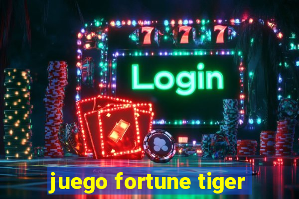 juego fortune tiger