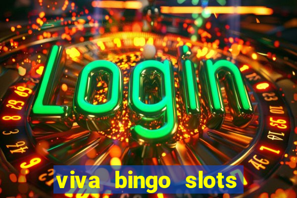 viva bingo slots casino gratis