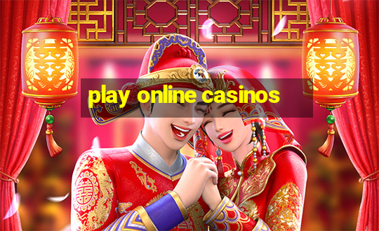 play online casinos