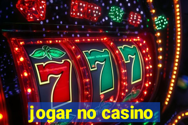 jogar no casino