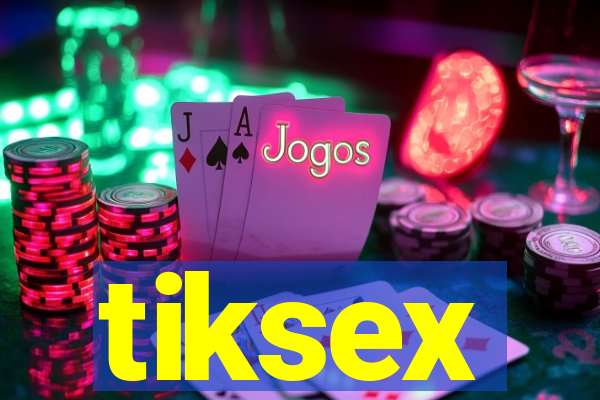 tiksex