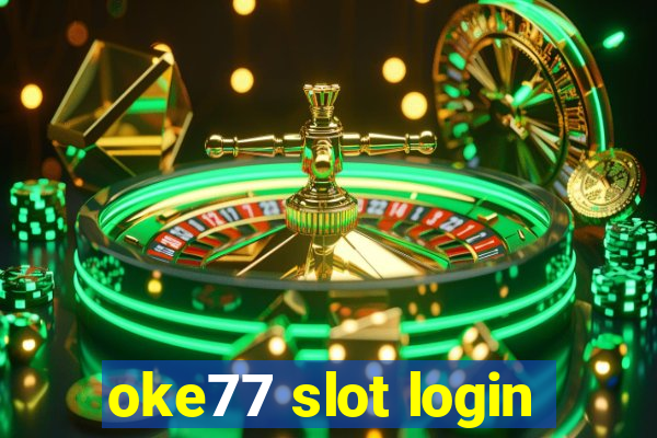 oke77 slot login