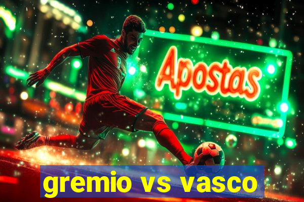 gremio vs vasco