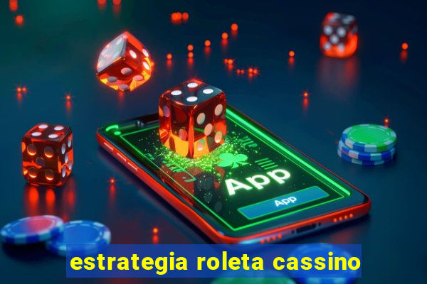 estrategia roleta cassino