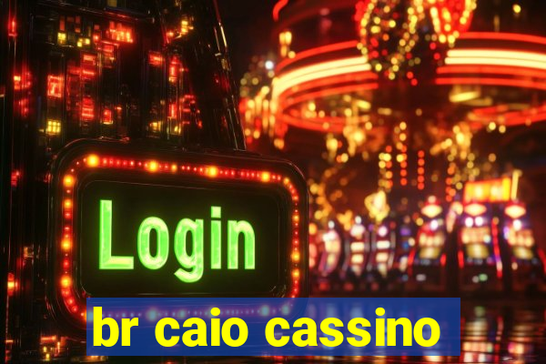 br caio cassino