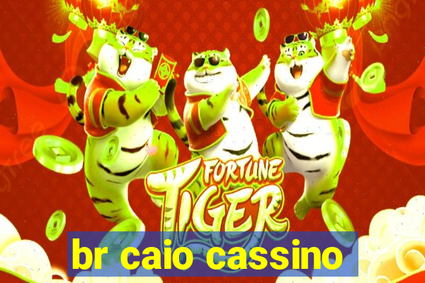 br caio cassino