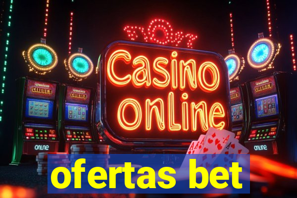 ofertas bet