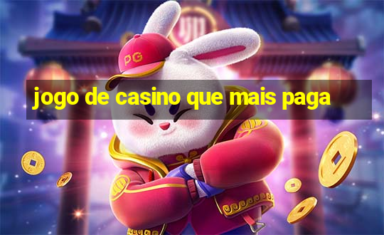 jogo de casino que mais paga