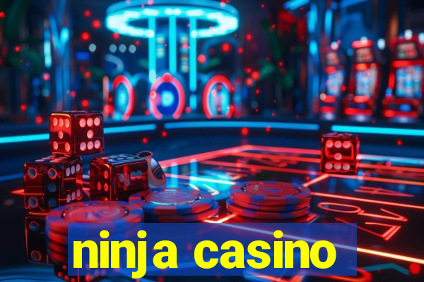 ninja casino