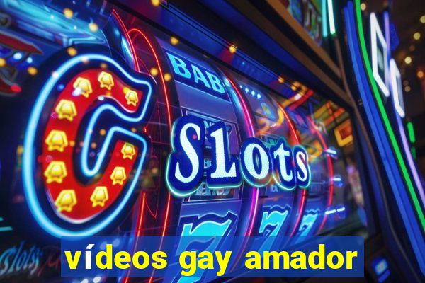 vídeos gay amador