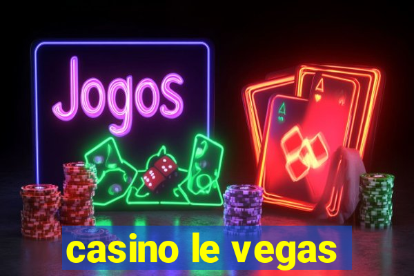 casino le vegas