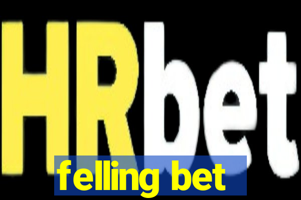 felling bet