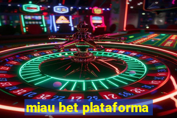 miau bet plataforma