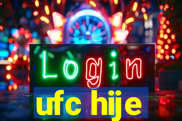 ufc hije