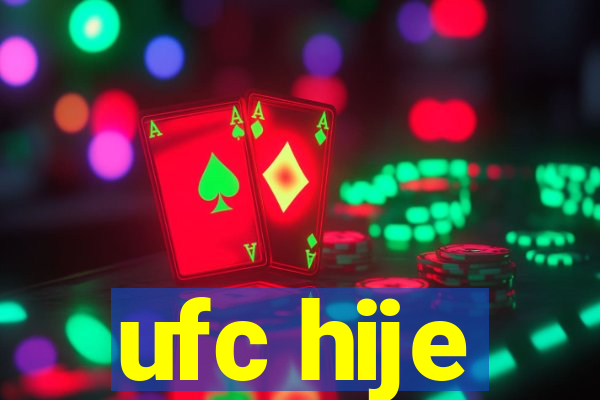 ufc hije