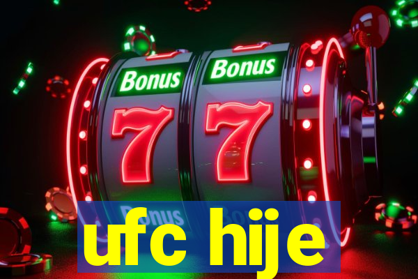 ufc hije