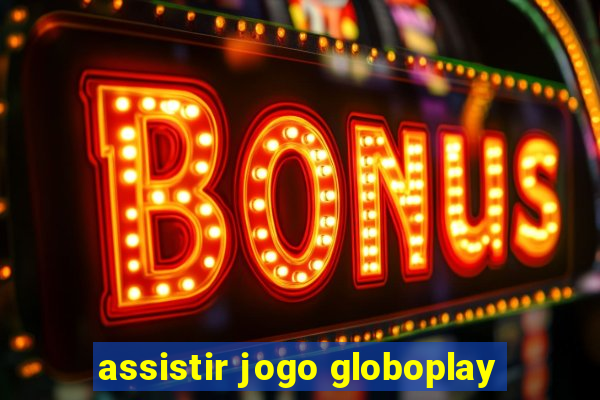 assistir jogo globoplay