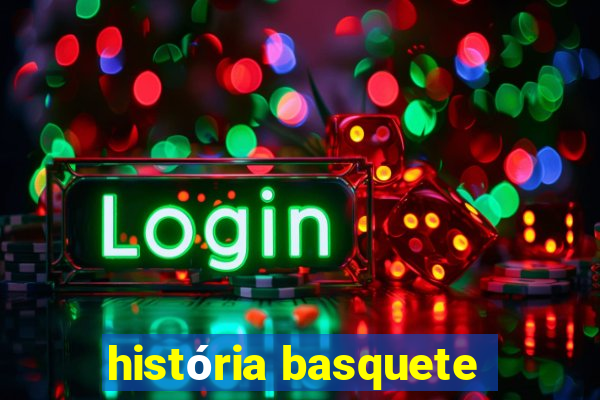 história basquete