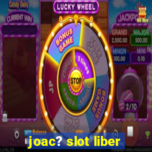 joac? slot liber