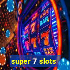 super 7 slots