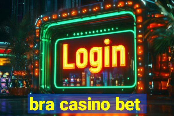 bra casino bet