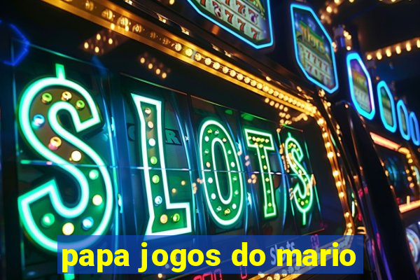 papa jogos do mario