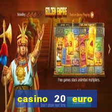 casino 20 euro bonus ohne einzahlung