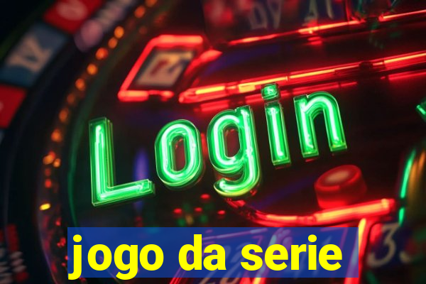 jogo da serie