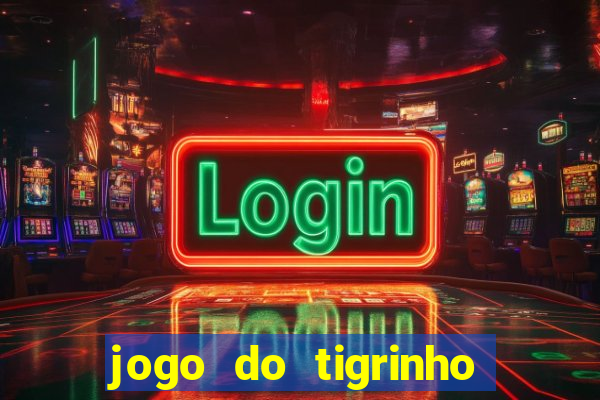 jogo do tigrinho que ganha bonus ao se cadastrar