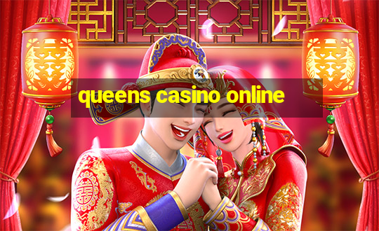 queens casino online