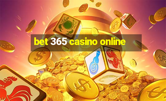 bet 365 casino online