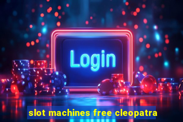 slot machines free cleopatra