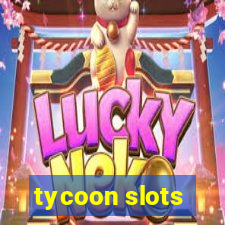 tycoon slots