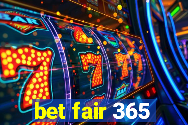 bet fair 365