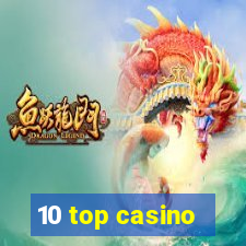 10 top casino