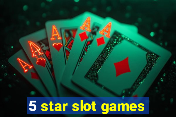 5 star slot games