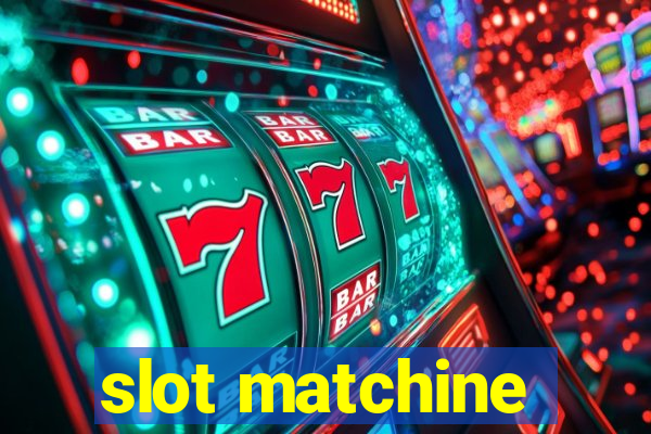 slot matchine