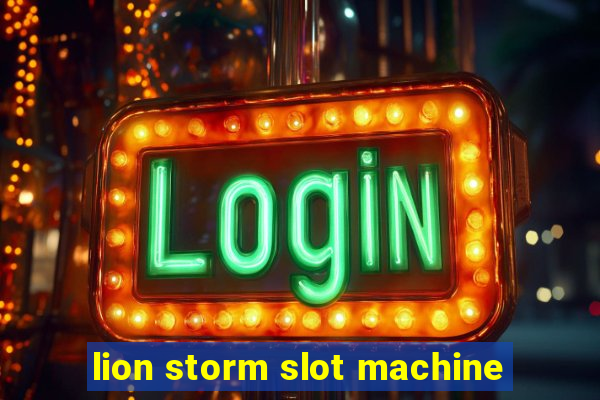 lion storm slot machine