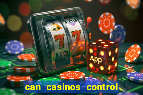 can casinos control slot machines