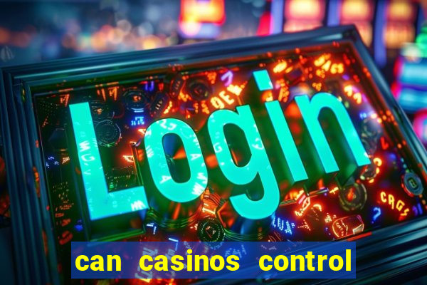 can casinos control slot machines