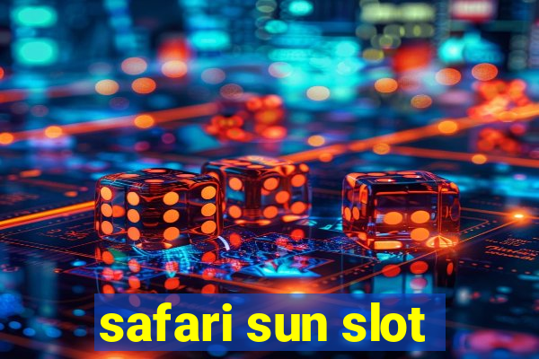 safari sun slot