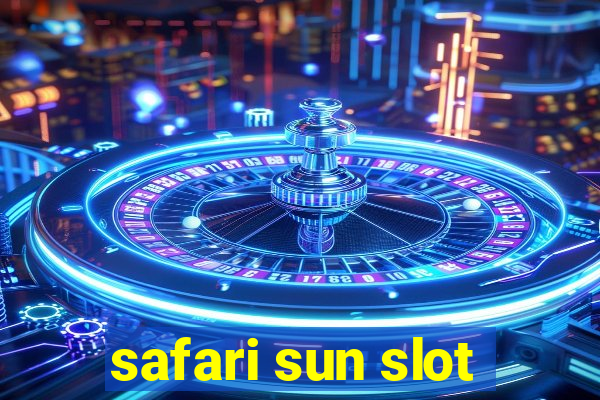 safari sun slot