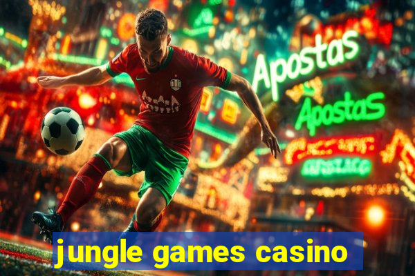 jungle games casino