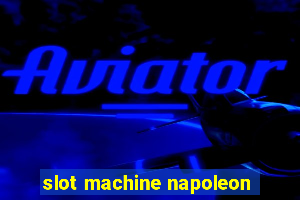 slot machine napoleon