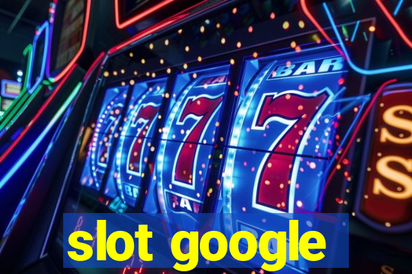 slot google