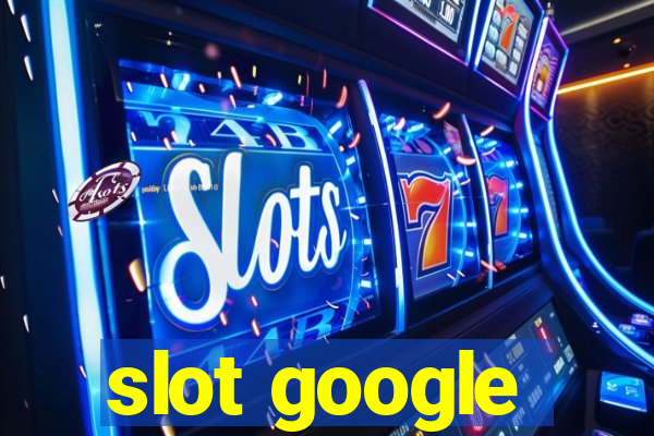 slot google