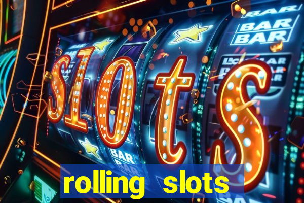 rolling slots casino login