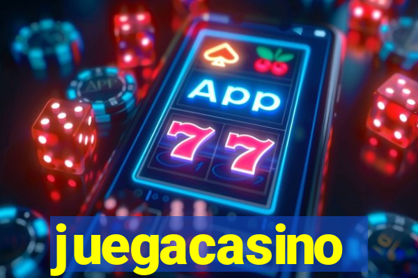 juegacasino