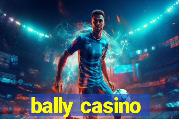 bally casino