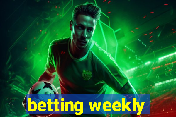 betting weekly